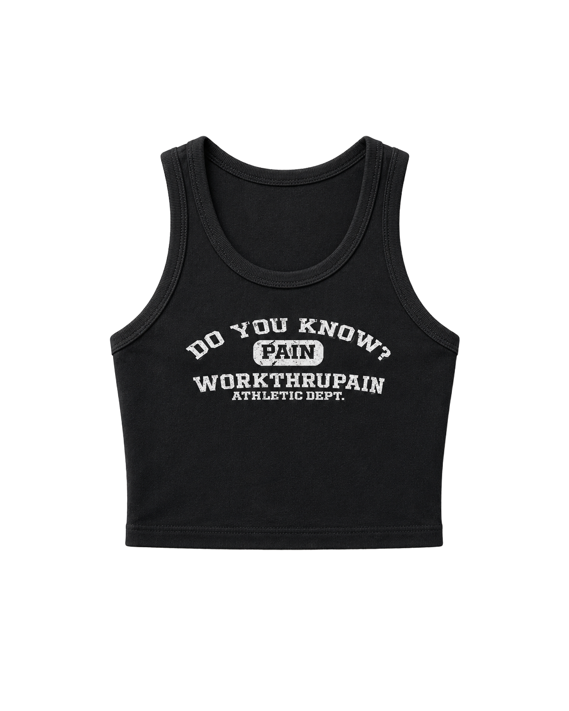 Do You Know Pain Crop Tank